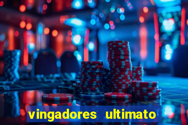 vingadores ultimato assistir dublado